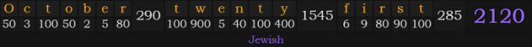 "October twenty-first" = 2120 (Jewish)