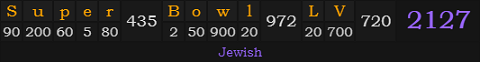 "Super Bowl LV" = 2127 (Jewish)