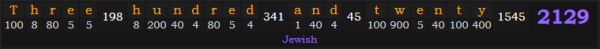 "Three hundred and twenty" = 2129 (Jewish)