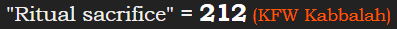 "Ritual sacrifice" = 212 (KFW Kabbalah)