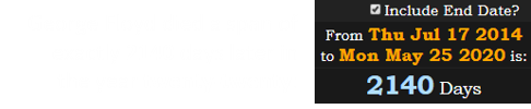 George Floyd died a span of exactly 2140 days later in the year twenty-twenty: