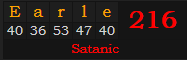 "Earle" = 216 (Satanic)