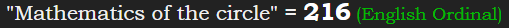 "Mathematics of the circle" = 216 (English Ordinal)