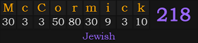 "McCormick" = 218 (Jewish)