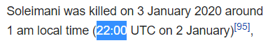 Soleimani was killed on 3 January 2020 around 1 am local time (22:00 UTC on 2 January)