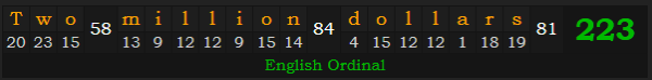 "Two million dollars" = 223 (English Ordinal)