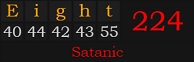 "Eight" = 224 (Satanic)