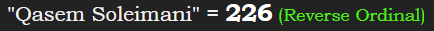 "Qasem Soleimani" = 226 (Reverse Ordinal)