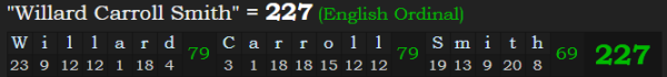 "Willard Carroll Smith" = 227 (English Ordinal)