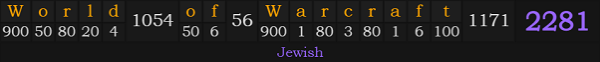 "World of Warcraft" = 2281 (Jewish)