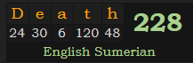"Death" = 228 (English Sumerian)