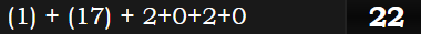 (1) + (17) + 2+0+2+0 = 22