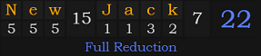 "New Jack" = 22 (Full Reduction)