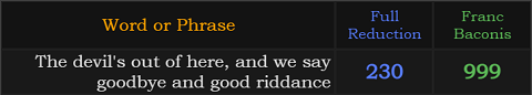 The devil's out of here, and we say goodbye and good riddance = 230 and 999