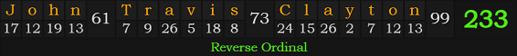 "John Travis Clayton" = 233 (Reverse Ordinal)