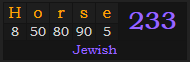 "Horse" = 233 (Jewish)