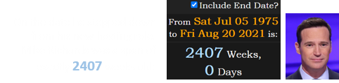 On the date he stepped down from his new hosting role, Mike Richards was a span of exactly 2407 weeks old: