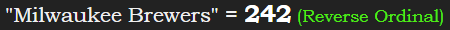 "Milwaukee Brewers" = 242 (Reverse Ordinal)