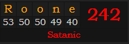"Roone" = 242 (Satanic)