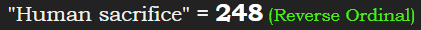 "Human sacrifice" = 248 (Reverse Ordinal)