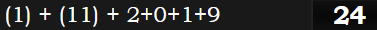 (1) + (11) + 2+0+1+9 = 24