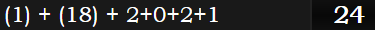 (1) + (18) + 2+0+2+1 = 24