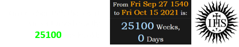 On October 15th, the Jesuit Order turned exactly 25100 weeks old: