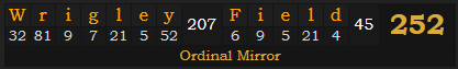 "Wrigley Field" = 252 (Ordinal Mirror)