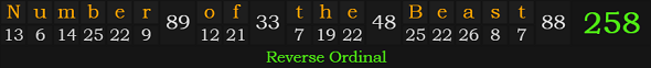 "Number of the Beast" = 258 (Reverse Ordinal)