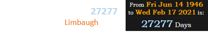 Donald Trump was 27277 days old when Limbaugh died: