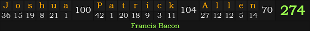 "Joshua Patrick Allen" = 274 (Francis Bacon)