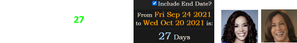 Today is a span of 27 days before Sunny and Kamala’s birthday: