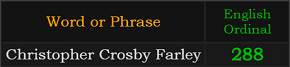 "Christopher Crosby Farley" = 288 (English Ordinal)