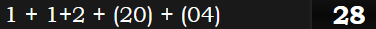 1 + 1+2 + (20) + (04) = 28