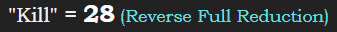 "Kill" = 28 (Reverse Full Reduction)