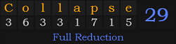"Collapse" = 29 (Full Reduction)