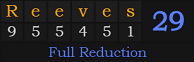 "Reeves" = 29 (Full Reduction)