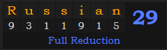 "Russian" = 29 (Full Reduction)