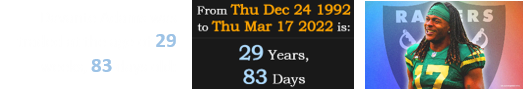 Davante Adams was traded at the age of 29 weeks, 83 days old: