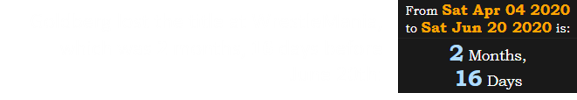 Goldberg lost the title at WrestleMania, which was 2 months, 16 days before June 20th: