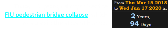 Today is 2 years, 94 days after the FIU pedestrian bridge collapse, which was also in the state of Florida: