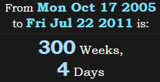 300 Weeks, 4 Days