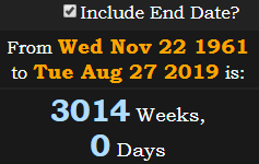 3014 Weeks, 0 Days