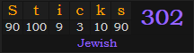 "Sticks" = 302 (Jewish)