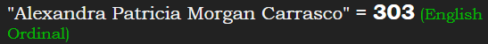 "Alexandra Patricia Morgan Carrasco" = 303 (English Ordinal)