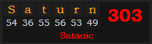 "Saturn" = 303 (Satanic)