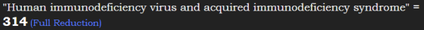 "Human immunodeficiency virus and acquired immunodeficiency syndrome" = 314 (Full Reduction)