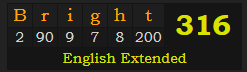 "Bright" = 316 (English Extended)
