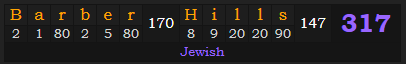 "Barber Hills" = 317 (Jewish)