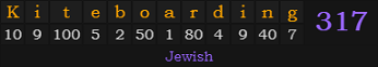 "Kiteboarding" = 317 (Jewish)